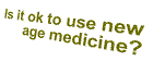 New Age Medicine